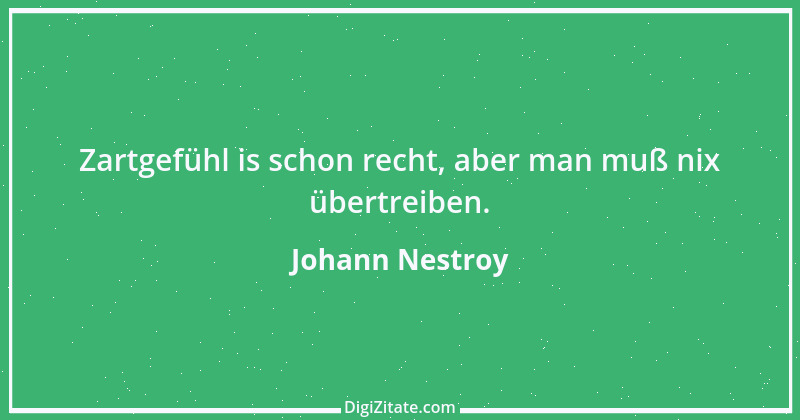 Zitat von Johann Nestroy 18