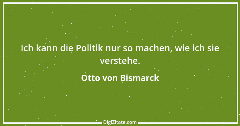 Zitat von Otto von Bismarck 68