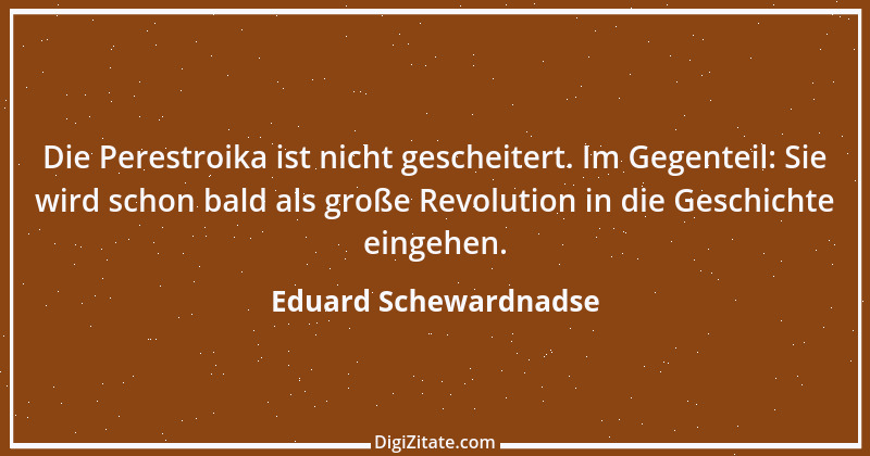 Zitat von Eduard Schewardnadse 12