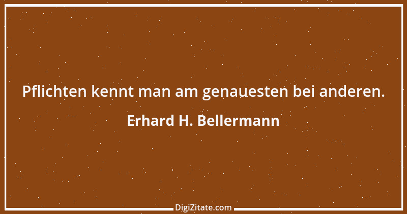 Zitat von Erhard H. Bellermann 885