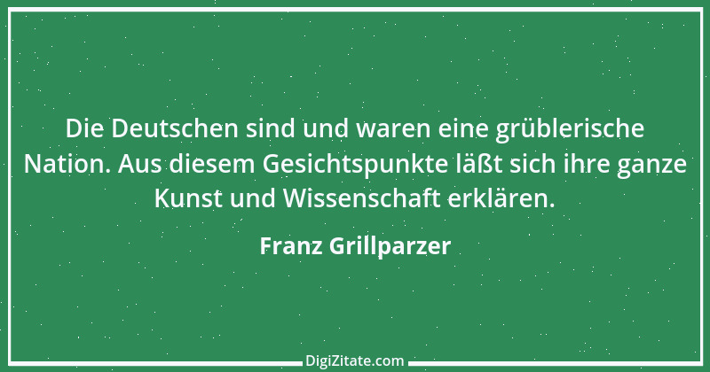 Zitat von Franz Grillparzer 217