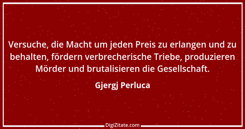 Zitat von Gjergj Perluca 76