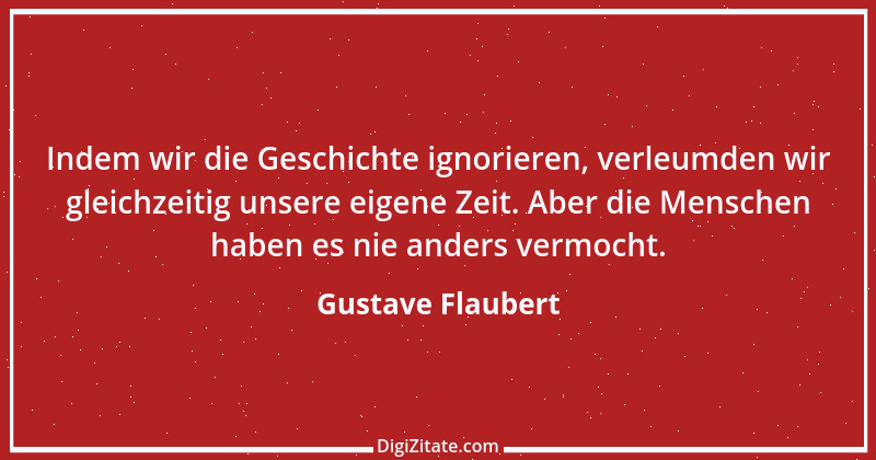 Zitat von Gustave Flaubert 214