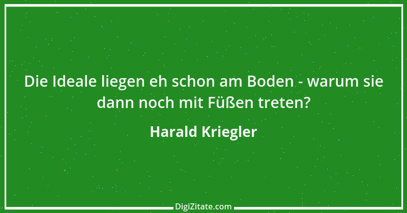 Zitat von Harald Kriegler 13