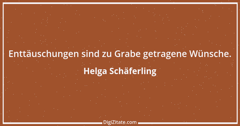 Zitat von Helga Schäferling 126