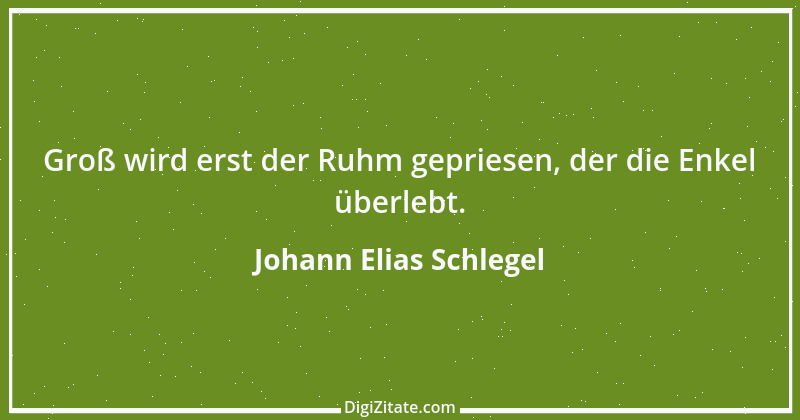 Zitat von Johann Elias Schlegel 1