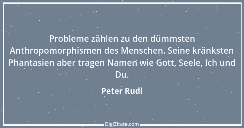 Zitat von Peter Rudl 645