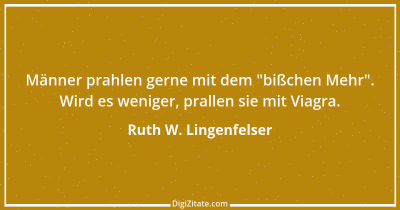 Zitat von Ruth W. Lingenfelser 12