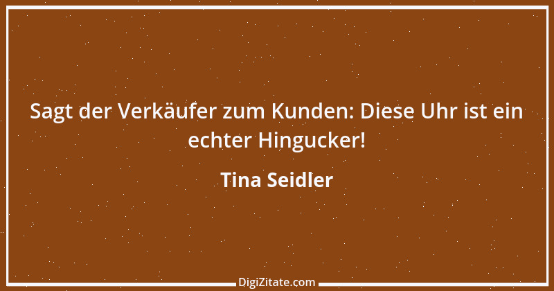 Zitat von Tina Seidler 20