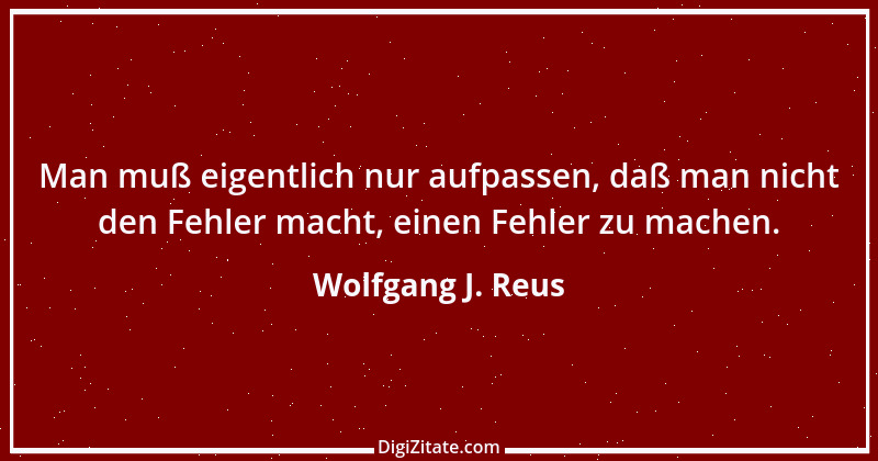 Zitat von Wolfgang J. Reus 211