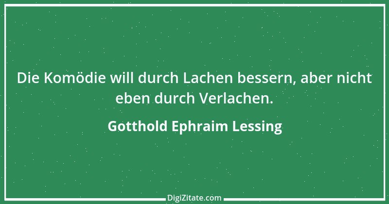 Zitat von Gotthold Ephraim Lessing 294