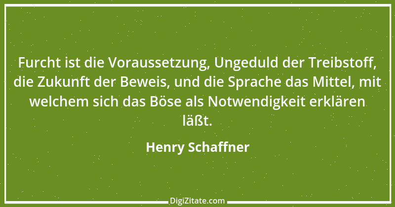 Zitat von Henry Schaffner 44