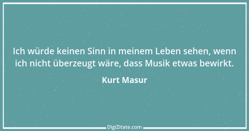 Zitat von Kurt Masur 1