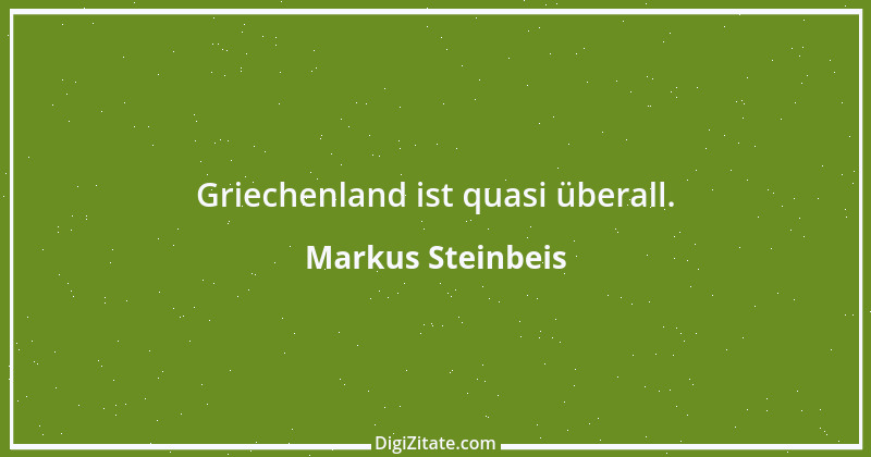 Zitat von Markus Steinbeis 1