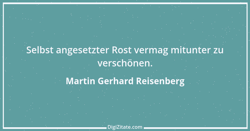 Zitat von Martin Gerhard Reisenberg 687