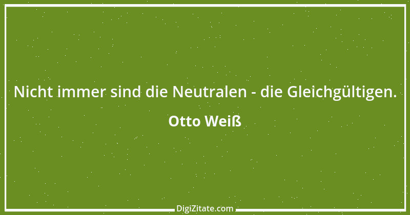 Zitat von Otto Weiß 241