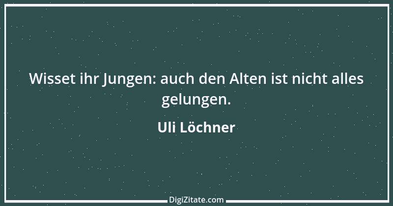 Zitat von Uli Löchner 1