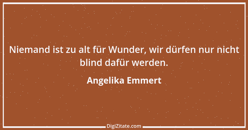 Zitat von Angelika Emmert 20