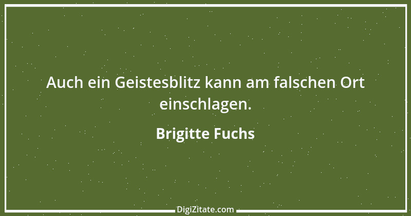 Zitat von Brigitte Fuchs 63