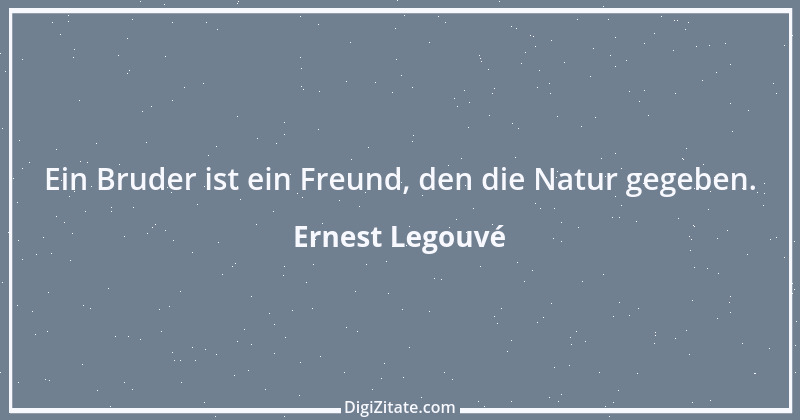 Zitat von Ernest Legouvé 2