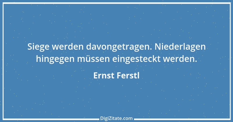 Zitat von Ernst Ferstl 814