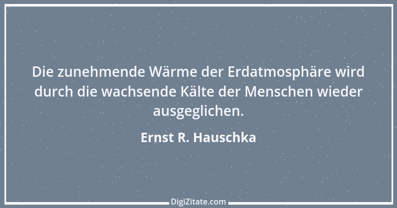 Zitat von Ernst R. Hauschka 29