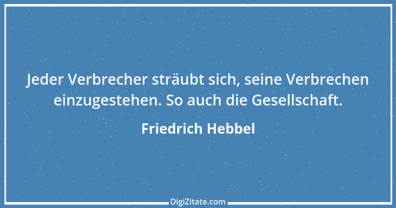 Zitat von Friedrich Hebbel 728