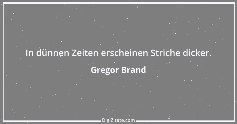 Zitat von Gregor Brand 263