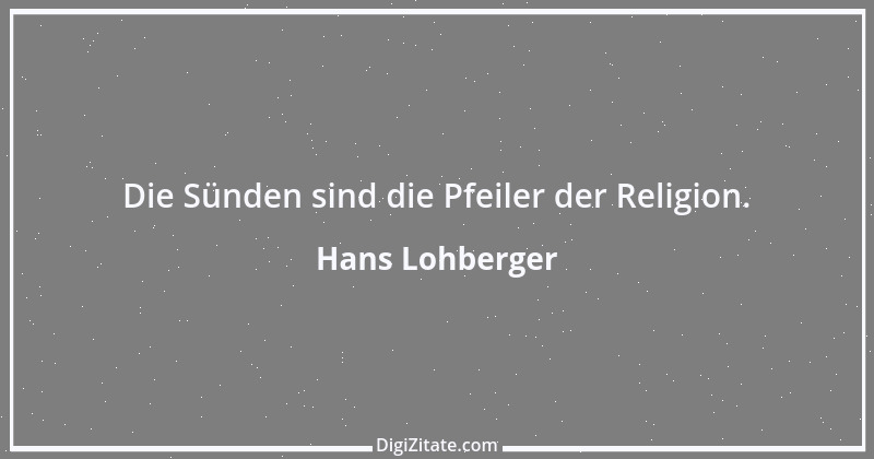 Zitat von Hans Lohberger 21