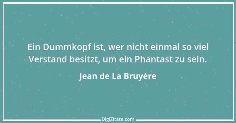 Zitat von Jean de La Bruyère 126