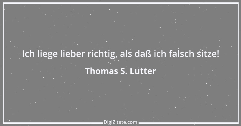 Zitat von Thomas S. Lutter 79