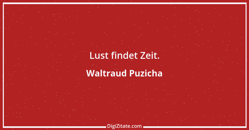 Zitat von Waltraud Puzicha 23