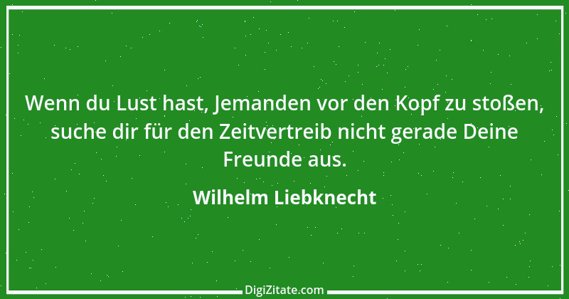 Zitat von Wilhelm Liebknecht 3