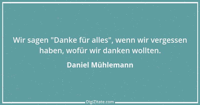 Zitat von Daniel Mühlemann 263