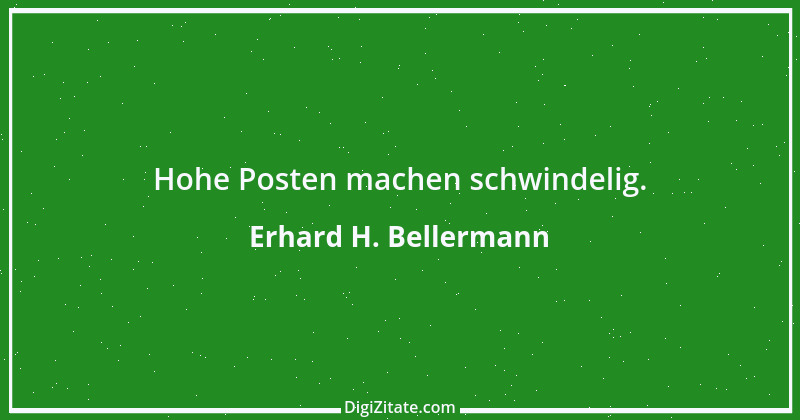 Zitat von Erhard H. Bellermann 888