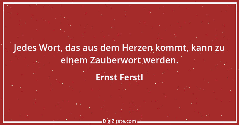 Zitat von Ernst Ferstl 815