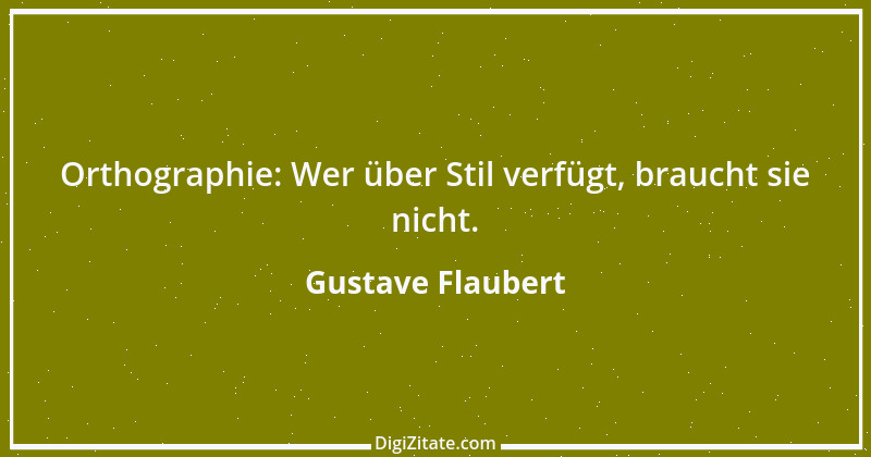 Zitat von Gustave Flaubert 217