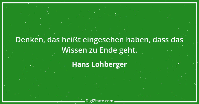 Zitat von Hans Lohberger 22