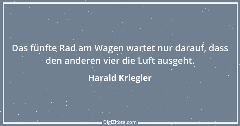 Zitat von Harald Kriegler 16