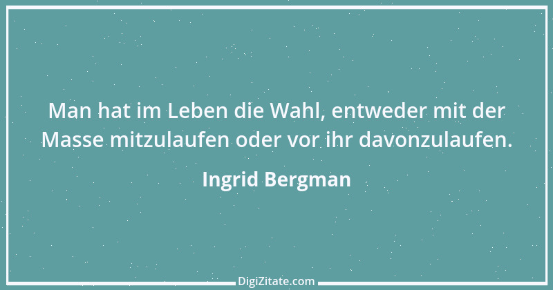 Zitat von Ingrid Bergman 6