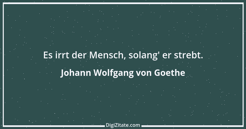 Zitat von Johann Wolfgang von Goethe 3374