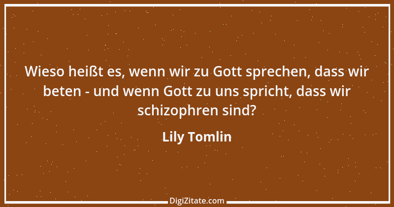 Zitat von Lily Tomlin 2