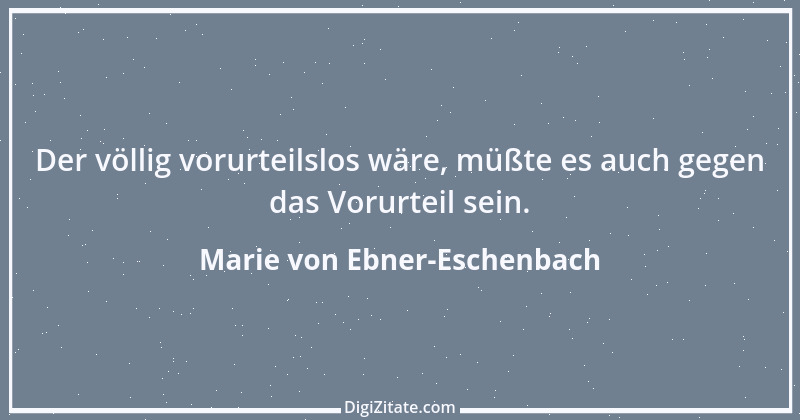 Zitat von Marie von Ebner-Eschenbach 342