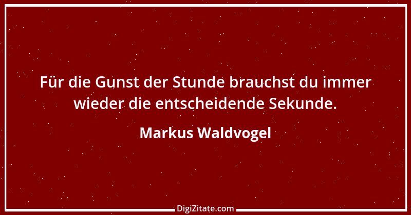 Zitat von Markus Waldvogel 1