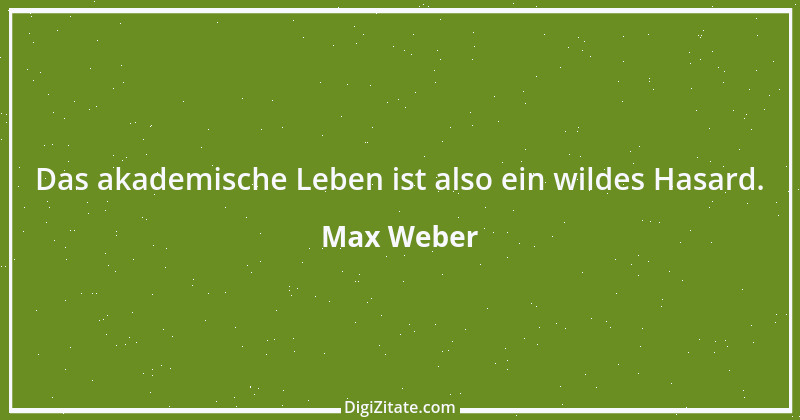 Zitat von Max Weber 19