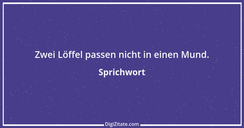 Zitat von Sprichwort 7366