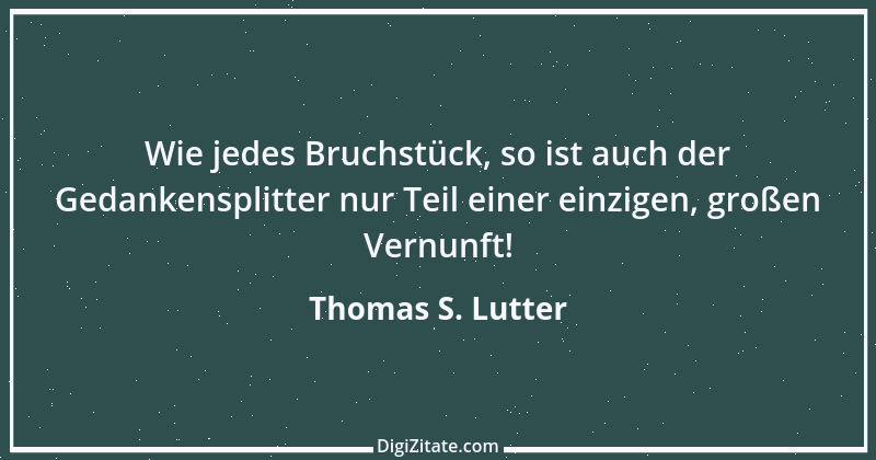 Zitat von Thomas S. Lutter 80