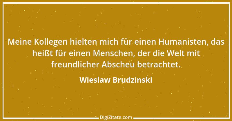 Zitat von Wieslaw Brudzinski 167