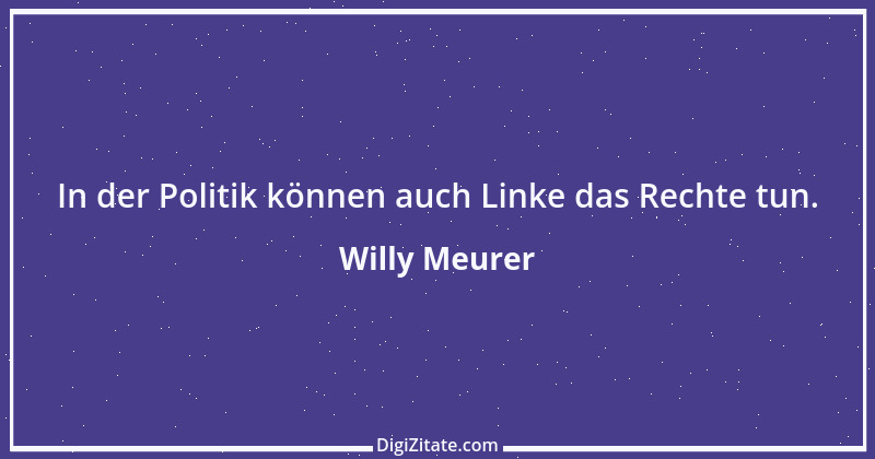 Zitat von Willy Meurer 675