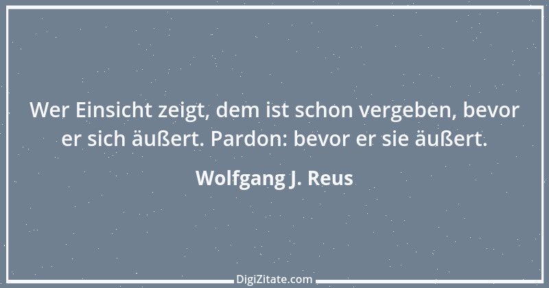 Zitat von Wolfgang J. Reus 214